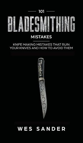 Thumbnail - Wes Sander 101 Bladesmithing Mistakes (gebundene Ausgabe)