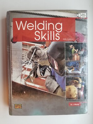 Welding Skills by B. J. Moniz Fifth Edition (Hardcover) NEW / SEALED