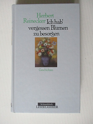Ich hab' vergessen Blumen zu besorgen, Geschichten, Herbert Reinecker 