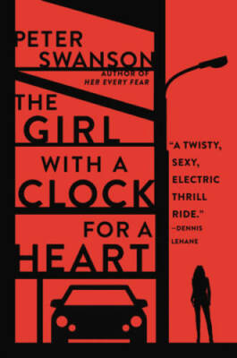 The Girl with a Clock for a Heart: A Novel - Paperback By Swanson, Peter - GOOD