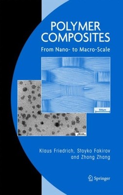 Friedrich - Polymer Composites   From Nano- to Macro-Scale - New hardb - X555z