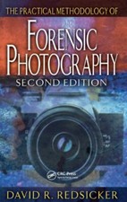 The Practical Methodology of Forensic Photograp, Redsicker..