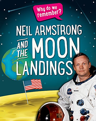 Neil Armstrong and the Moon Landings (Why do we remember?) - Howell, Izzi