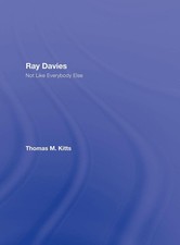 Ray Davies: Not Like Everybody Else by Thomas M. Kitts (English) Hardcover Book