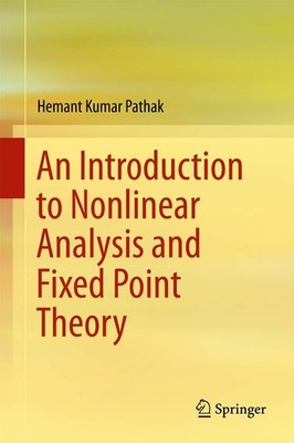 An Introduction to Nonlinear Analysis and Fixed Point Theory By