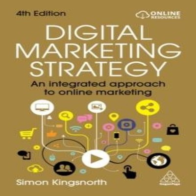 Digital Marketing Strategy An Integrated Approach to Online Marke