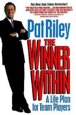 The Winner Within: A Life Plan for Team Players - Paperback By Riley, Pat - GOOD