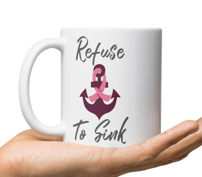 Refuse to sink -cancer support 11oz White glossy mug (FREE SHIPPING)