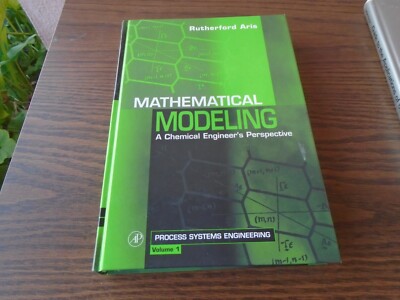 MATHEMATICAL MODELING: A CHEMICAL ENGINEER'S PERSPECTIVE By Rutherford Aris