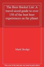 The Beer Bucket List: A travel-sized guide to over 150 of the be