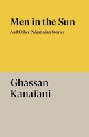 Ghassan Kanafani / Men In The Sun / 9781804298589