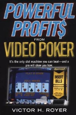 Powerful Profits From Video Poker - Paperback By Royer, Victor - GOOD