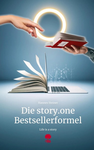 Die story.one Bestsellerformel. life Is A Story - story.one Hannes Steiner Buch-image