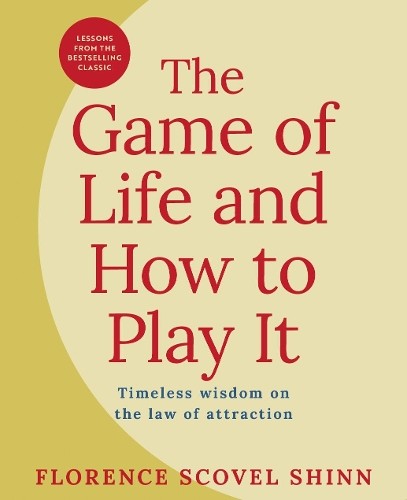 The Game of Life and How to Play It by Florence Scovel Shinn - 9781398840942