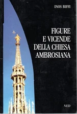 @C10 Figure e vicende della chiesa ambrosiana Inos Biffi NED 2001