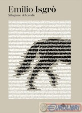 9788857020181 BAZZINI GATTI EMILIO ISGRO IL SILLOGISMO DEL CAVALLO FRANCO COSIMO