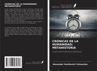 Alexander Vasilievich Tolmachev | CrÓNicas DE LA Humanidad: Metahistoria | Buch