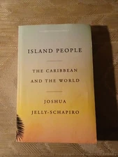 Island People By Joshua Jelly Schapiro ARC Uncorrected Proof The Caribbean & The