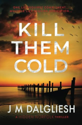 Kill Them Cold (Hidden Norfolk) - Taschenbuch/Softback NEU Dalgliesh, J M 01/04/