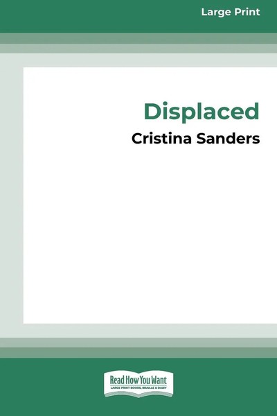 Cristina Sanders | Displaced 16Pt Large Print Edition | Taschenbuch | Englisch-image