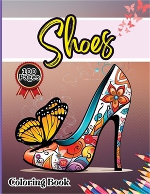Shoes Coloring Book: Easy-to-Color Designs for Stress Relief and Relaxation - Sh