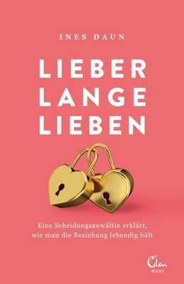 Lieber lange lieben: Eine Scheidungsanwältin erklärt, wie man die Beziehung