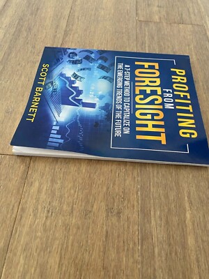 Profiting from Foresight : A 7-Step Method to Capitalize on the Emerging Trends