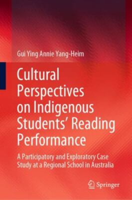 Cultural Perspectives on Indigenous Students  Reading Performance: A Participato