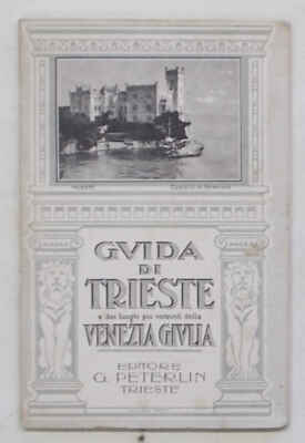 Illustrierter Reiseführer von Triest und den bemerkenswertesten Orten Julisch Venedigs. 1925