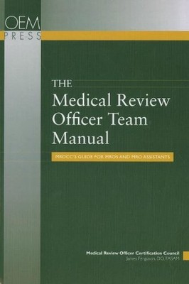Medical Review Officer Team Manual: Mrocc's Guide for Mros and Mro Assistant...