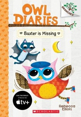 Baxter Is Missing: a Branches Book Owl Diaries #6 Paperback Rebec
