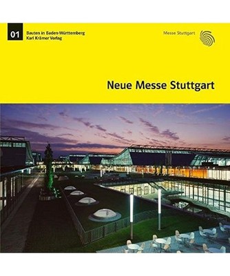 Neue Messe Stuttgart: Bauten in Baden-Württemberg 1: Bauten in Baden-Württembe