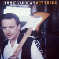 Jimmie Vaughan: Out There - Repertoire Entertainment Rr 1175 - (Cd / O)