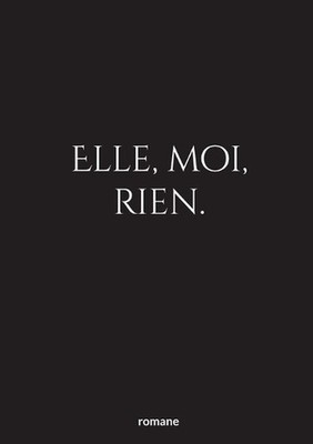 elle, moi, rien. by Romane Priouzeau (French) Paperback Book
