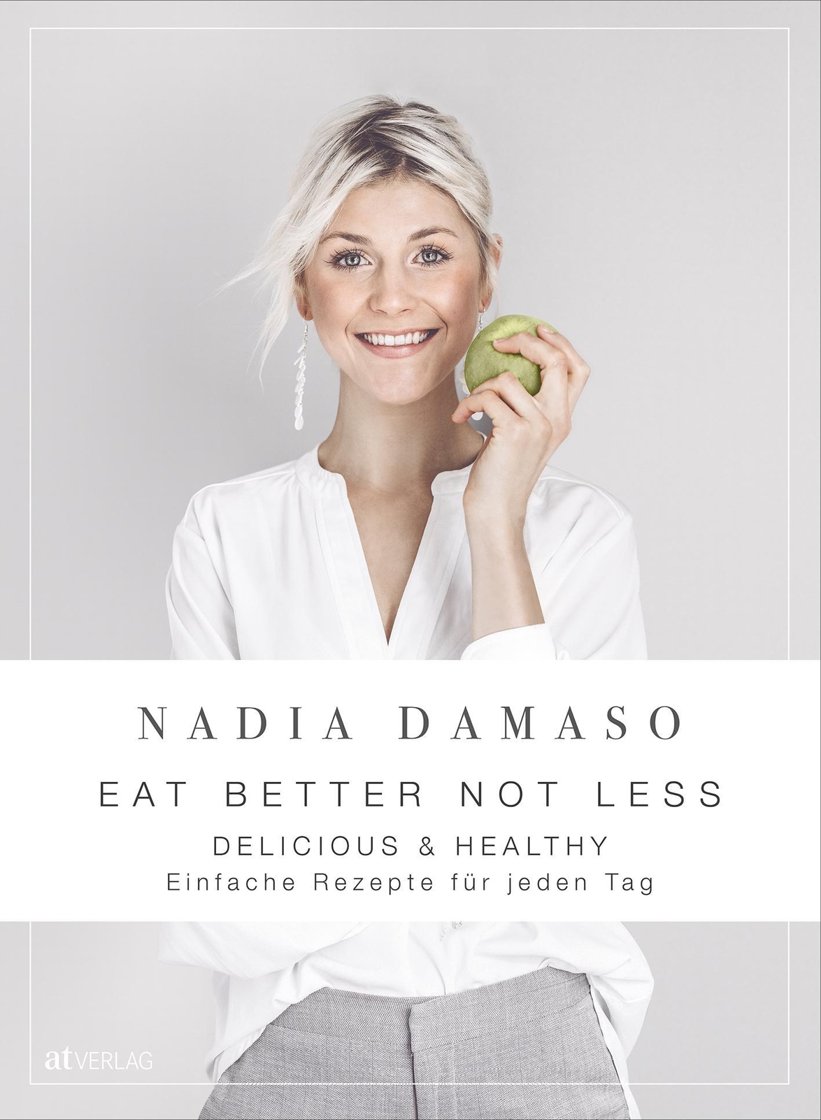 Thumbnail - Eat Better Not Less - Delicious & Healthy Nadia Damaso