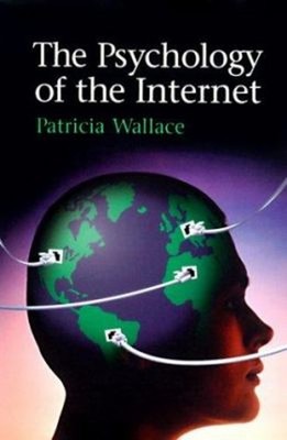 The Psychology of the Internet Hardcover Patricia M. Wallace