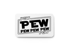 Pew Pew Pew  Funny Sign for Home or Office