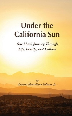 Under the California Sun: One Man's Journey Through Life, Family, and Culture by