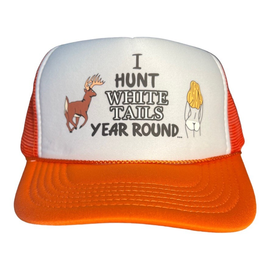 I Hunt White Tails Year Around Deer Hunting Hat Orange Hunti