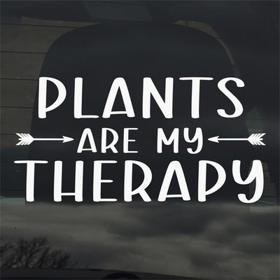 Plants Are My Therapy Custom Vinyl Sticker Decal Car Window Laptop More
