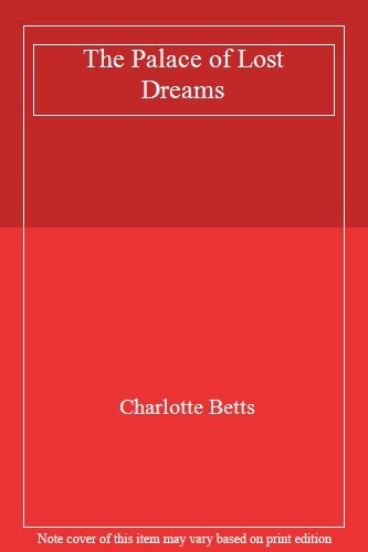 The Palace of Lost Dreams,Charlotte Betts