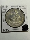1875-S Trade Dollar Silver UNC Detail Chopmark San Francisco Mint Nice Type Coin