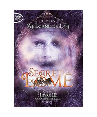 Le secret de Lomé - Livre III La Destinée de Lomé [3], Lys, Alexiane de
