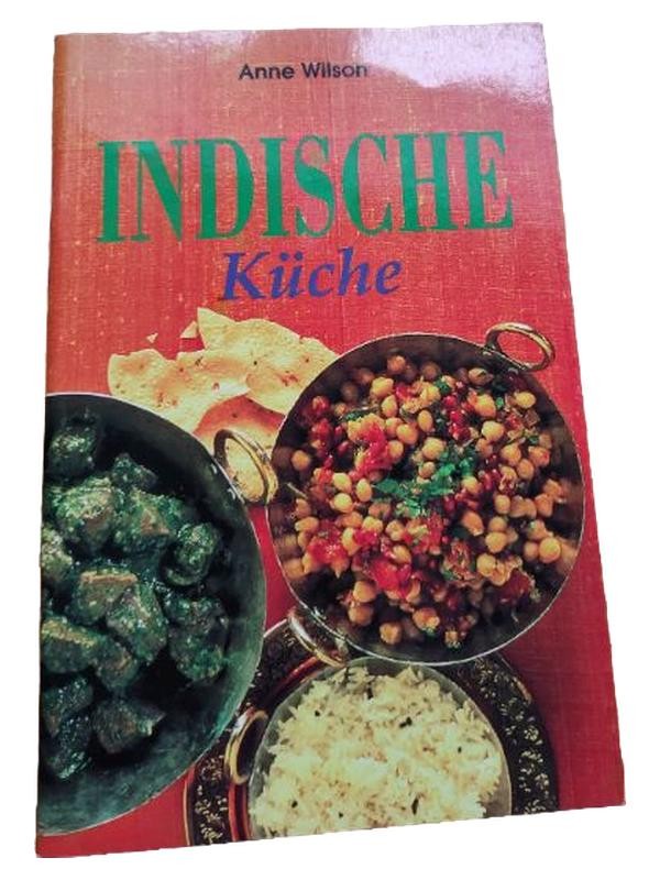 Indische Küche - Anne Wilson Kochbuch Indien Rezepte Curry Reis