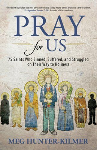 Priez pour nous : 75 saints qui ont péché, souffert et lutté sur leur chemin vers : neuf - Photo 1/1