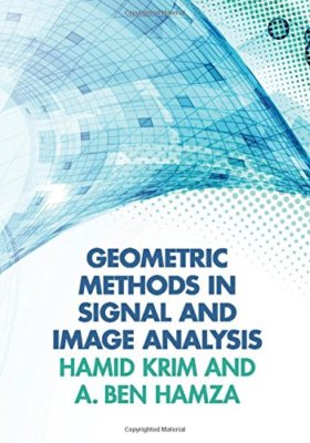 Geometric Methods in Signal and Image Analysis, Ben Hamza, Professor Abdessamad,