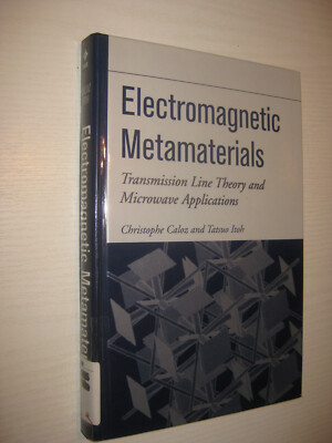 Electromagnetic Metamaterials: Transmission Line Theory and Microwave Applicatio