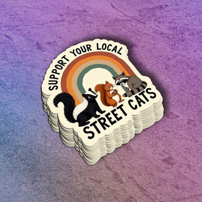 Funny ''Support You Local Street Cats'' Vinyl Sticker: Skunk, Squirrel, Racoon