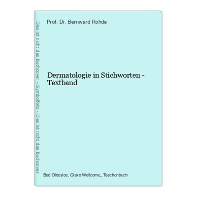 Dermatologie in Stichworten - Textband Prof. Dr. Bernward Rohde: 141291