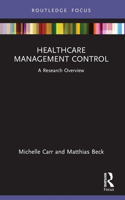 Healthcare Management Control: A Research Overview by Michelle Carr (English) Pa